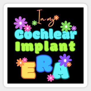 In my Cochlear Implant Era | Cochlear Implant | Deaf T-shirt Sticker